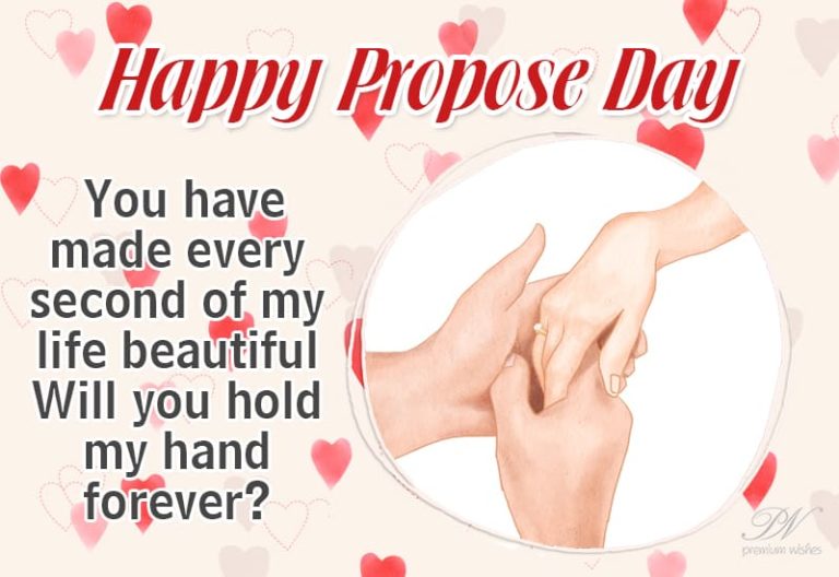 Happy Propose Day – You have made every second of my life beautiful. Will you hold my hand forever? Happy Propose Day – You have made every second of my life beautiful. Will you hold my hand forever?