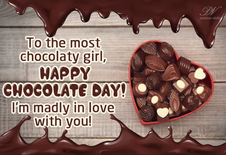 To the most chocolaty girl – Happy Chocolate Day – I am madly in love with you