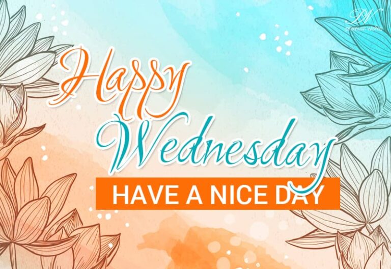 Happy Wednesday – Have a nice and wonderful day ahead Happy Wednesday – Have a nice and wonderful day ahead