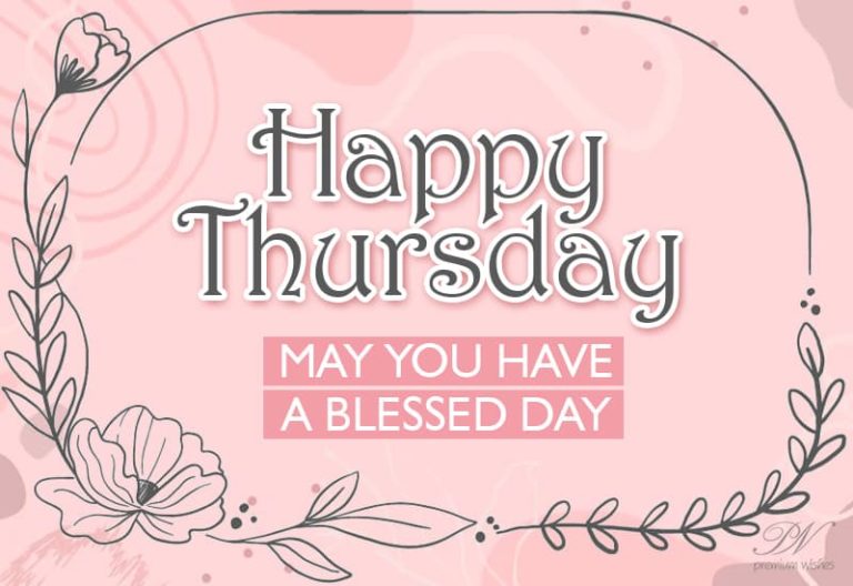Happy Thursday – May you have a blessed and fulfilling day