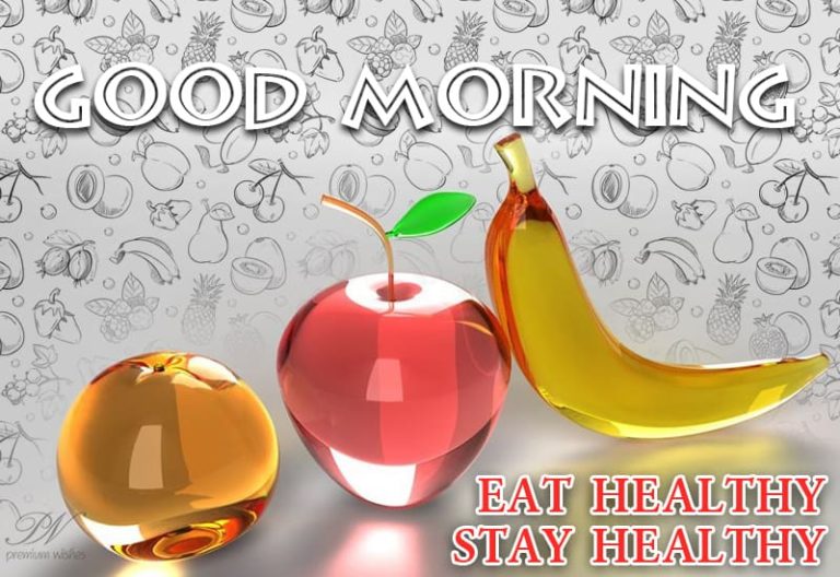 Eat healthy, stay healthy – Good Morning Friends