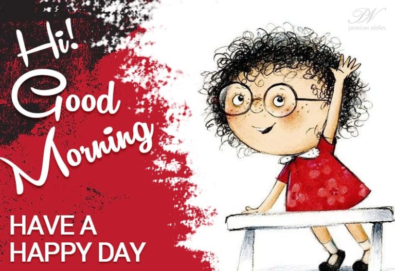 Good Morning – Have a happy day