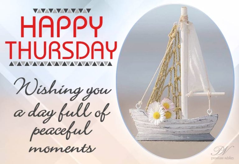 Happy Thursday – Wishing you a day full of peaceful moments