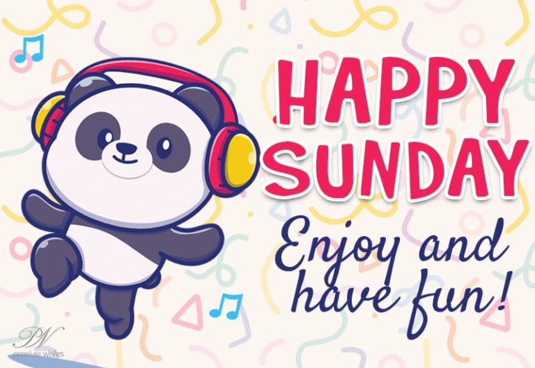 Happy Sunday – Enjoy and Have Fun