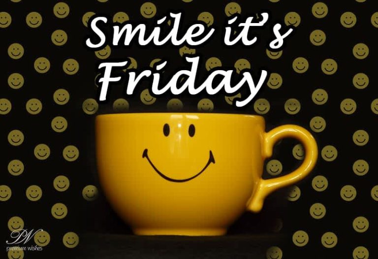 Good Morning – Smile It Is Friday