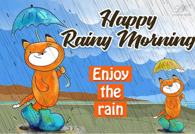Happy Rainy Morning – Enjoy the rain