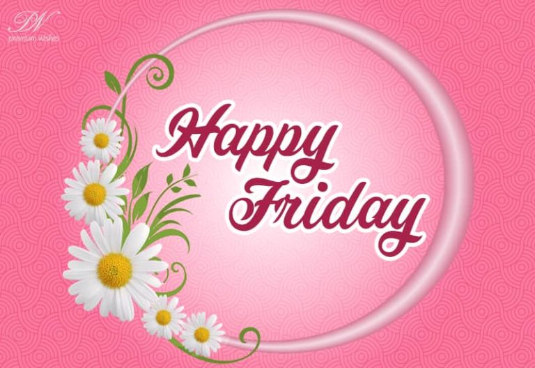 Happy Friday Friends – Have an enjoyable day