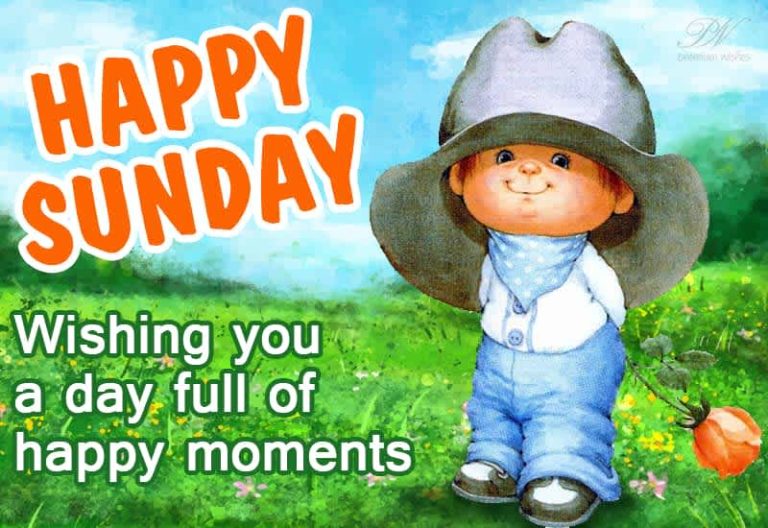 Happy Sunday – Wishing you a day full of happy moments