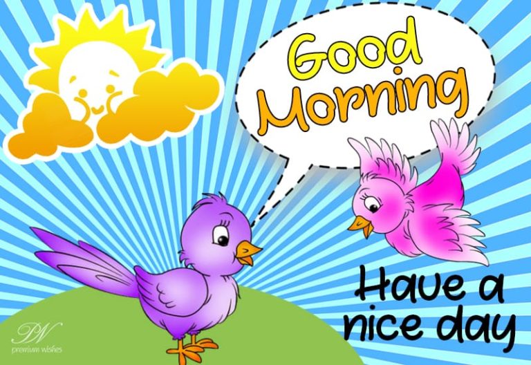 Good Morning – Have a nice day amongst friends