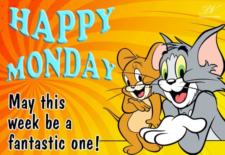 Happy Monday – May this week be a fantastic one
