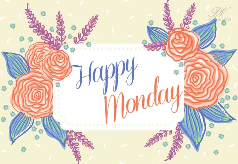 Happy Monday – Enjoy the week ahead