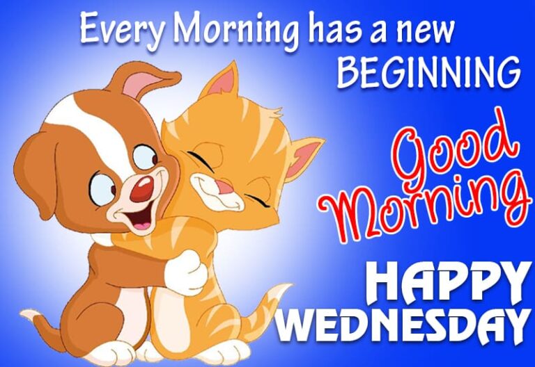 Good Morning – Every morning has a new beginning – Happy Wednesday