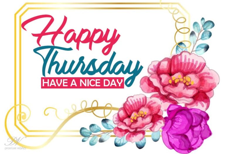 Happy Thursday – Have a nice and fulfilling day