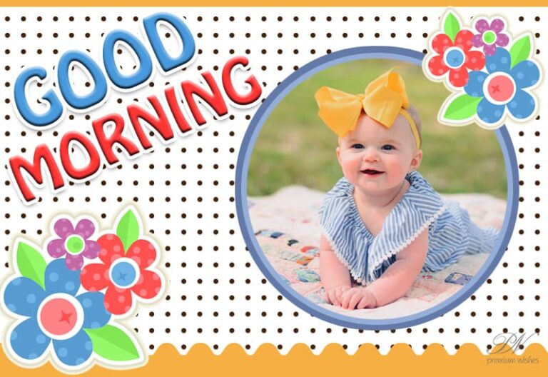 Good Morning – Enjoy the purity and innocence of the morning Good Morning – Enjoy the purity and innocence of the morning