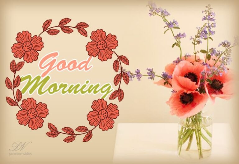 Good Morning Friends – Wishing you a superb day ahead