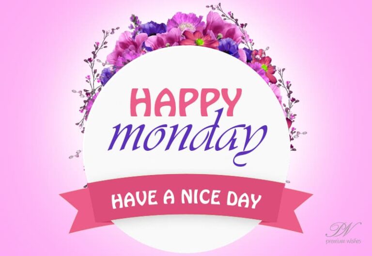 Have a nice Monday – Good Morning