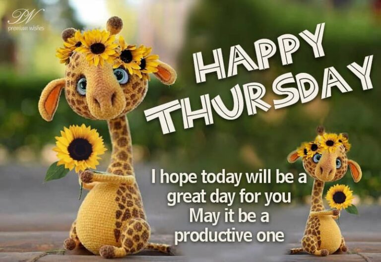 Happy Thursday – I hope today will be a great day for you – May it be a productive one