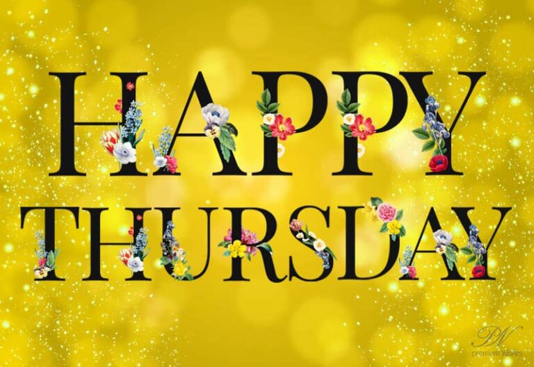 Happy Thursday Friends – Enjoy your day ahead
