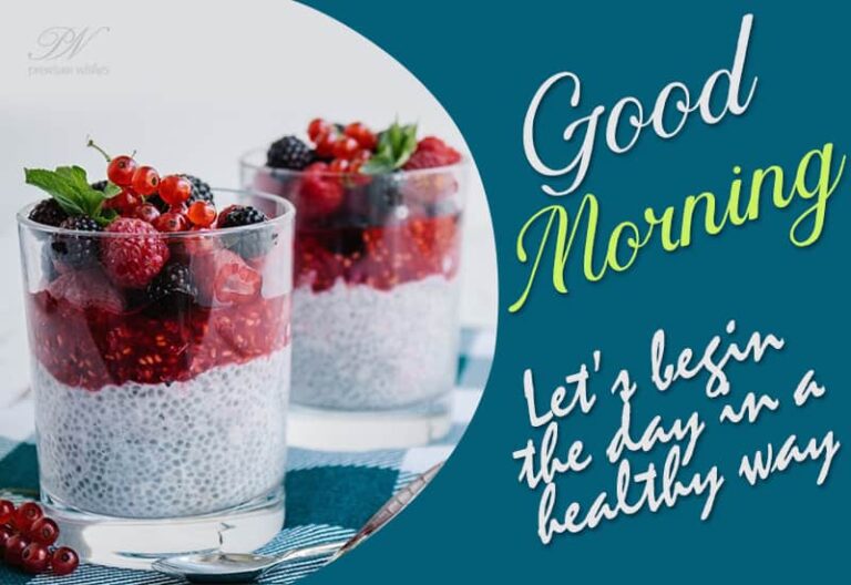Good Morning – Let’s begin the day in a healthy way