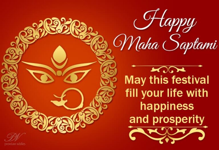 Happy Maha Saptami – May this festival fill your life with happiness and prosperity