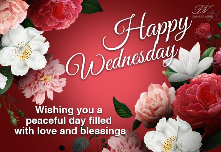 Happy Wednesday – Wishing you a peaceful day filled with love and blessings