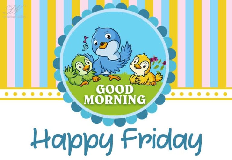 Good Morning Happy Friday – Enjoy with your family