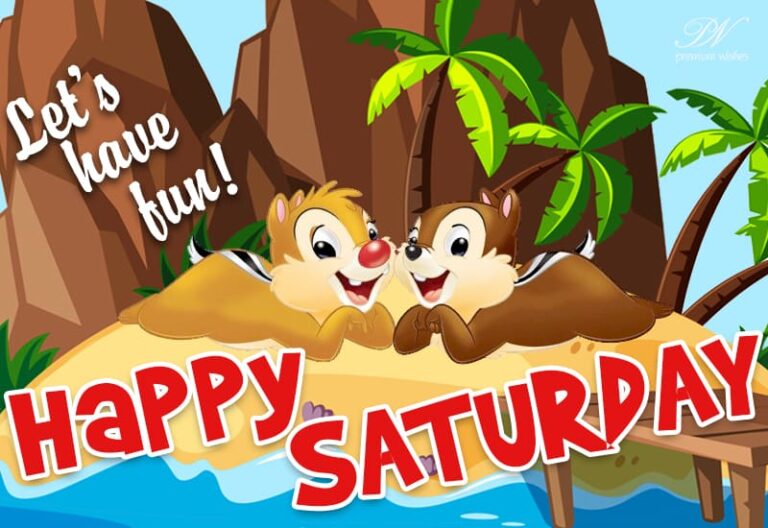 Let us have fun friends – Happy Saturday