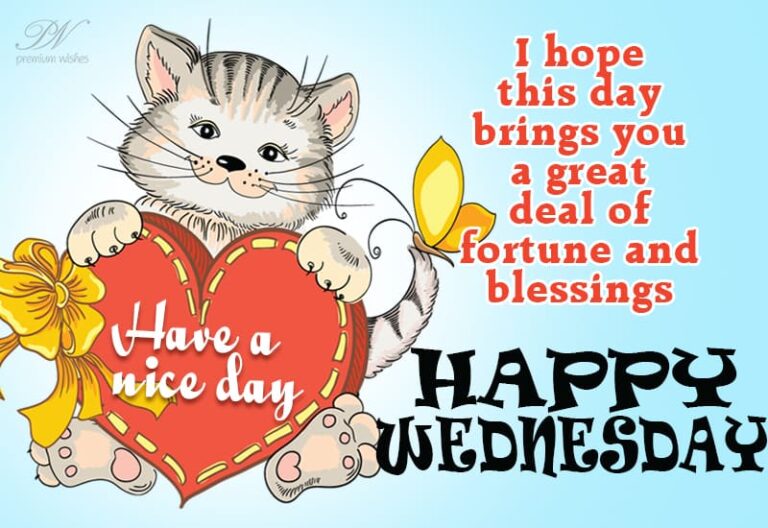 Happy Wednesday – I hope this day brings you a great deal of fortune and blessings