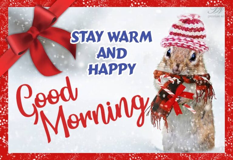 Stay warm and happy – Good Morning
