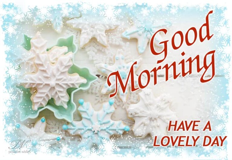 Good Morning – Have a lovely day
