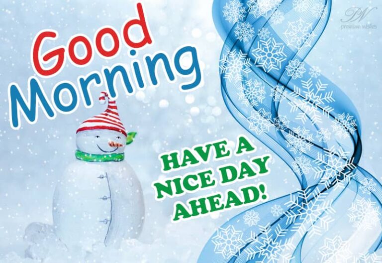 Good Morning – Have a nice day ahead