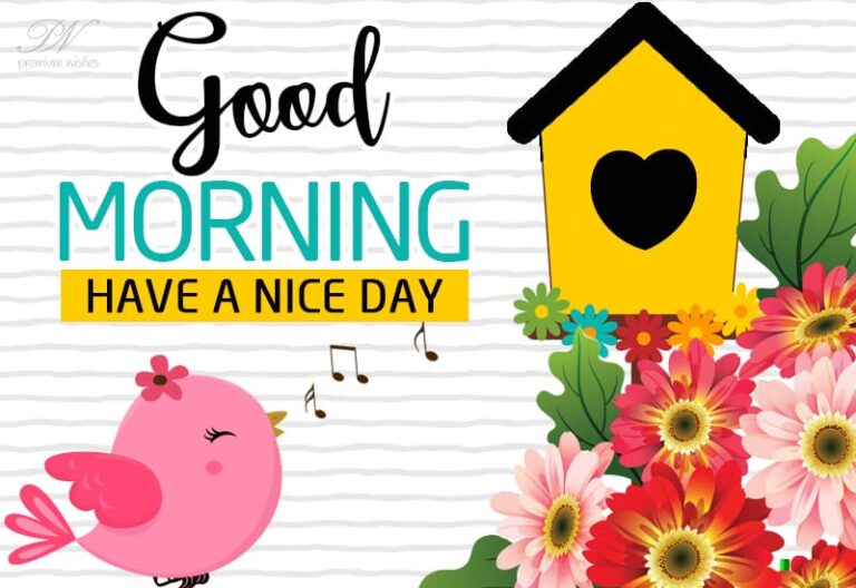 Good Morning – Have a good day