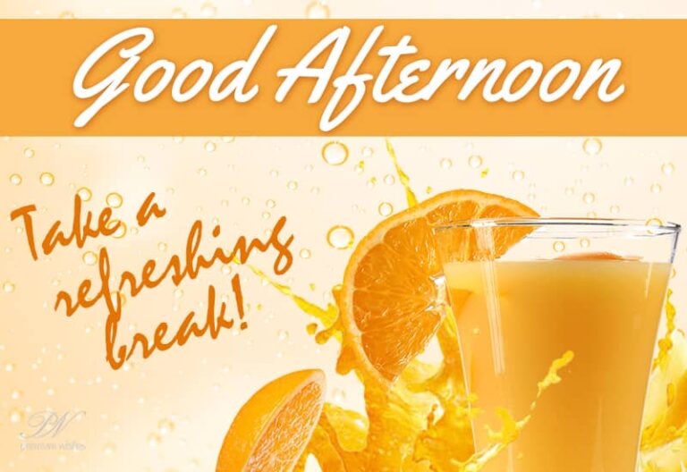 Good Afternoon – Take a refreshing break