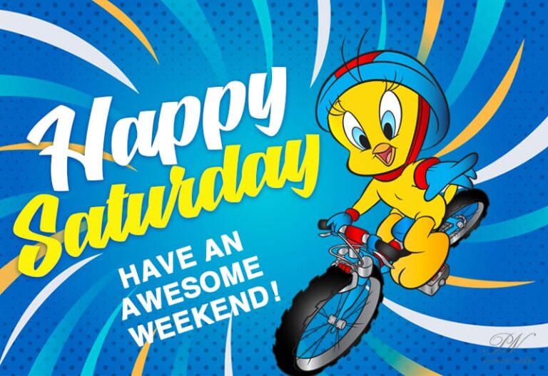 Happy Saturday – Have an awesome weekend