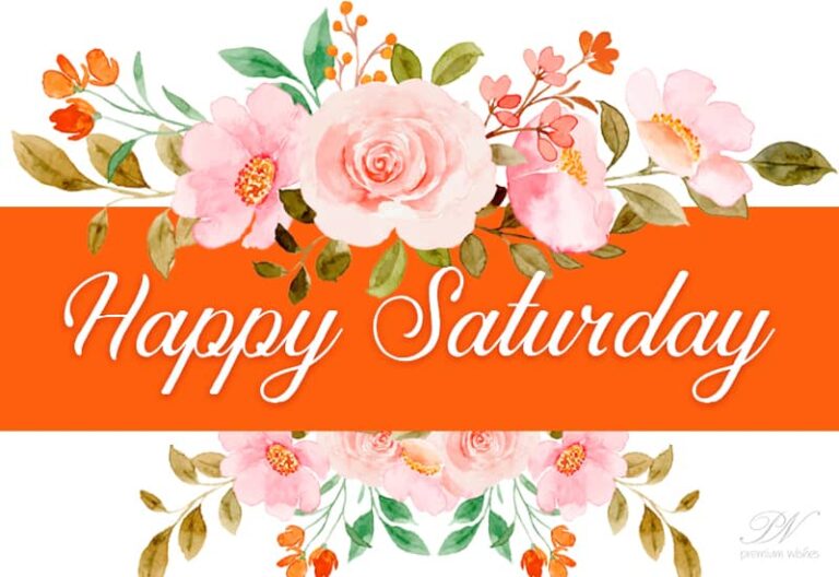 Happy Saturday Friends – Welcome Your Weekend With A Smile