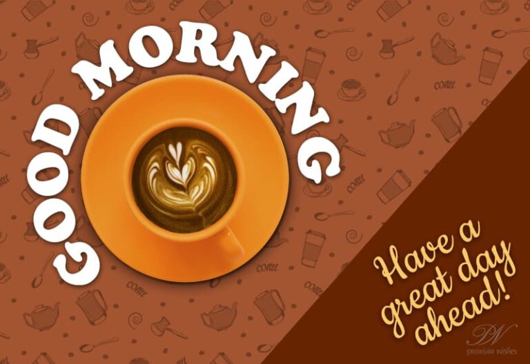 Have a great day ahead – Good Morning