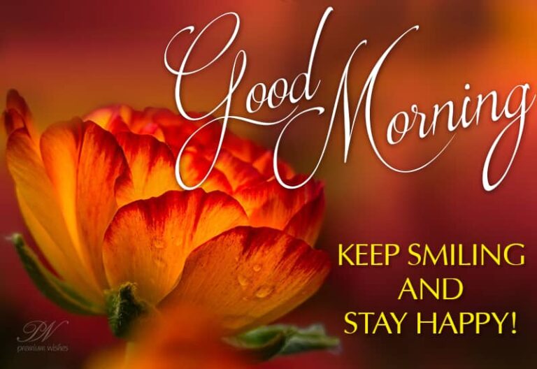 Good Morning – Keep Smiling and Stay Happy