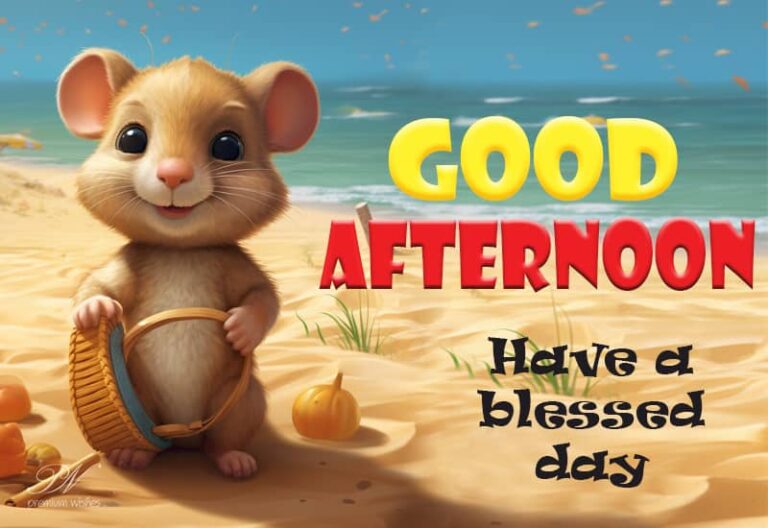 Good Afternoon – Have a blessed and great day