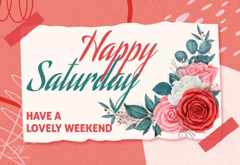 Happy Saturday – Have a lovely weekend