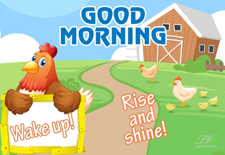 Good Morning – Wake Up – Rise and Shine