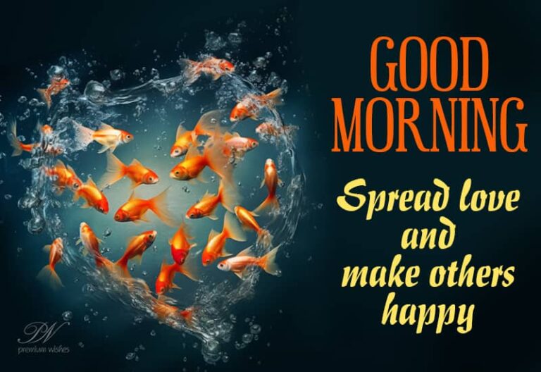 Good Morning – Spread love and make others happy