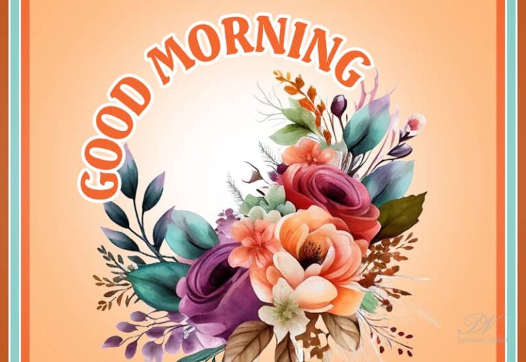 Good Morning – Sending some beautiful flowers your way wishing you a great morning