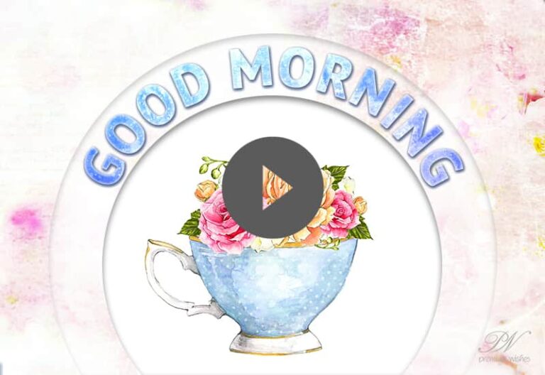 Good Morning Tea for you Video – Morning Greetings with Tea
