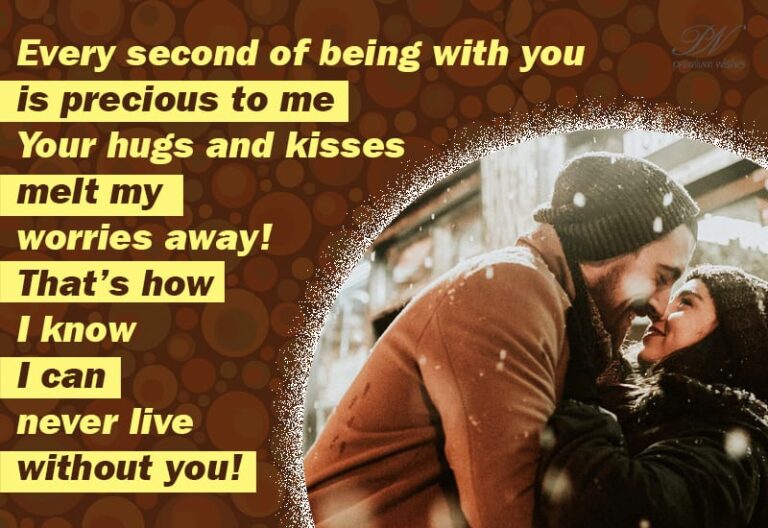 Every second of being with you is precious to me – Love you a lot dear