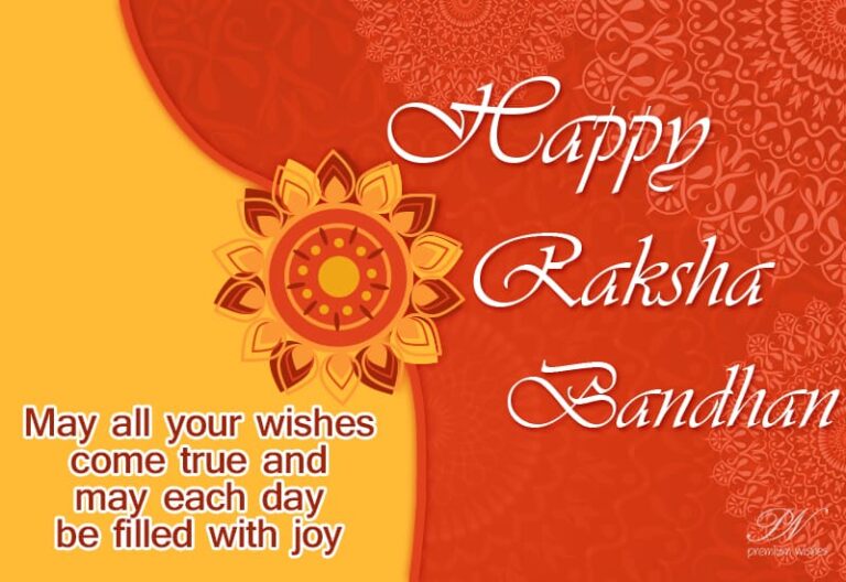 Happy Raksha Bandhan – May all your wishes come true