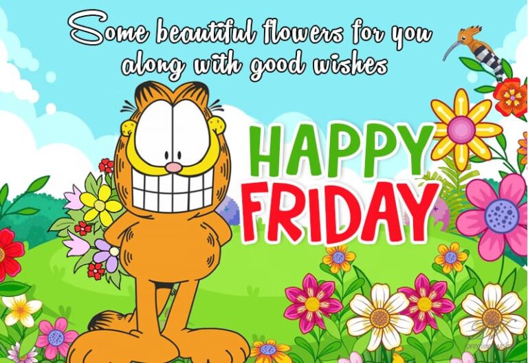 Happy Friday – Some beautiful flowers for you along with good wishes