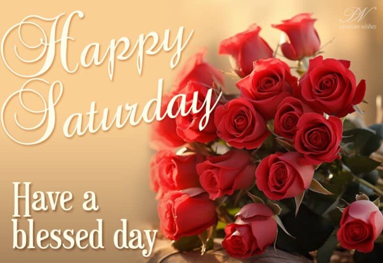 Happy Saturday – Have a blessed day