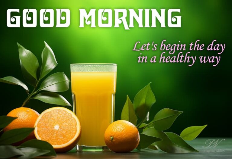 Good Morning – Let’s begin the day in a healthy way