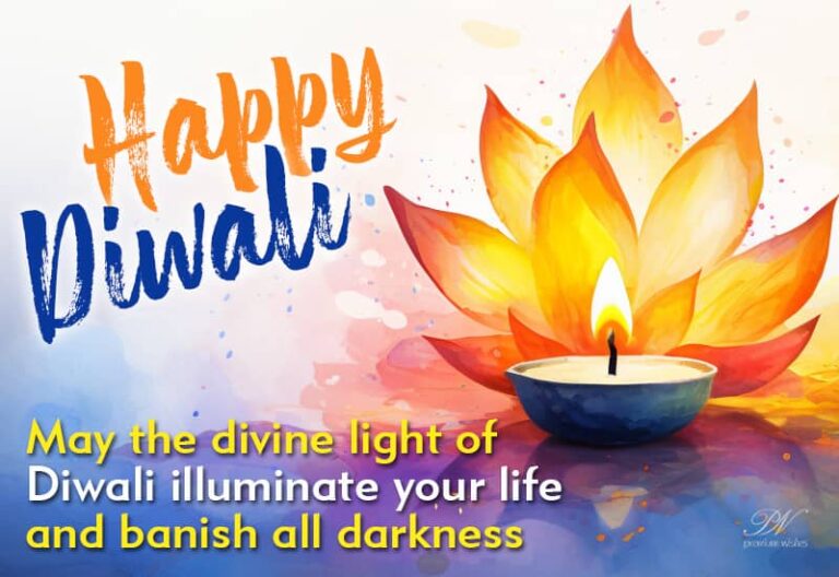 Happy Diwali – May the divine light of Diwali illuminate your life and banish all darkness