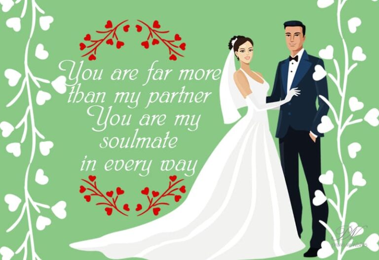 You are far more than my partner, you are my soulmate in every way